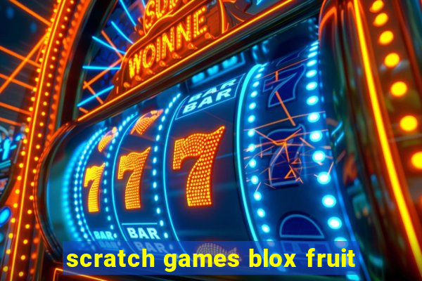 scratch games blox fruit